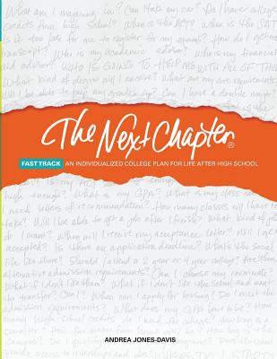 The Next Chapter Fast Track: An Individualized College Plan for Life After High School - Davis, Andrea Jones