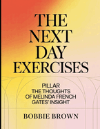 The Next Day Exercises: Pillar the Thoughts of Melinda French Gates' Insight