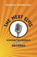 The Next Elvis: Searching for Stardom at Sun Records