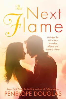 The Next Flame: Includes the Fall Away Novellas Aflame and Next to Never - Douglas, Penelope