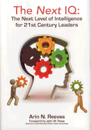 The Next IQ: The Next Level of Intelligence for 21st Century Leaders