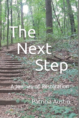 The Next Step: A Journey of Restoration - Austin, Patricia