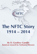 The Nftc Story: 1914-2014