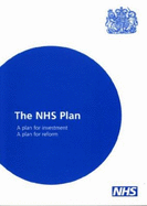 The Nhs Plan: A Plan for Investment: A Plan for Reform