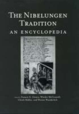 The Nibelungen Tradition: An Encyclopedia - McConnell, Winder (Editor), and Wunderlich, Werner (Editor), and Gentry, Frank (Editor)