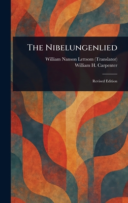 The Nibelungenlied - Lettsom, William Nanson, and Carpenter, William H (William Henry)