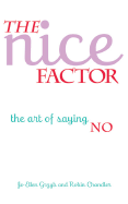 The Nice Factor: The Art of Saying No - Grzyb, Jo-Ellen, and Chandler, Robin