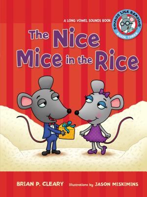 The Nice Mice in the Rice: A Long Vowel Sounds Book - Cleary, Brian P.