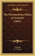 The Nicomachean Ethics of Aristotle (1861)
