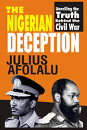 The Nigerian Deception: Unveiling the Truth Behind the Civil War