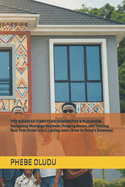 The Nigerian First-Time Homebuyer's Playbook: Navigating Mortgage Mayhem, Dodging Scams, and Turning Your First Home into a Lasting Asset (Even in Today's Economy)