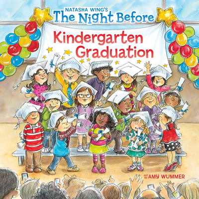 The Night Before Kindergarten Graduation - Wing, Natasha
