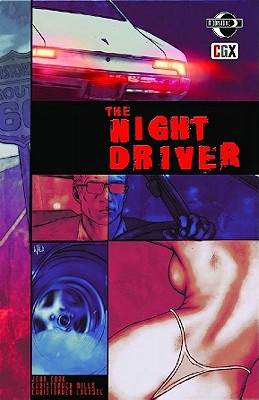 The Night Driver - Cork, John, and Mills, Christopher, and Lagasse, Christopher