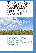 The Night Side of Nature, Or, Ghosts and Ghost Seers; Volume II