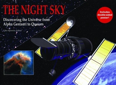The Night Sky: Discovering the Universe from Alpha Centauri to Quasars - Sparrow, Giles