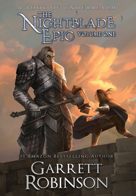 The Nightblade Epic Volume One: A Book of Underrealm - Robinson, Garrett, and Conlin, Karen (Editor)