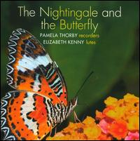 The Nightingale and the Butterfly - Elizabeth Kenny (baroque guitar); Elizabeth Kenny (theorbo); Elizabeth Kenny (archlute); Pamela Thorby (recorder)