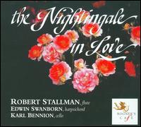 The Nightingale In Love - Edwin Swanborn (harpsichord); Karl Bennion (cello); Robert Stallman (flute)