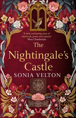 The Nightingale's Castle: the gripping story of Erzsbet Bthory, the infamous sixteenth-century "Blood Countess" - Velton, Sonia