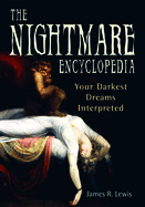 The Nightmare Encyclopedia: Your Darkest Dreams Interpreted