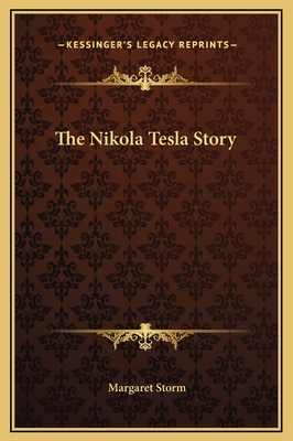 The Nikola Tesla Story - Storm, Margaret