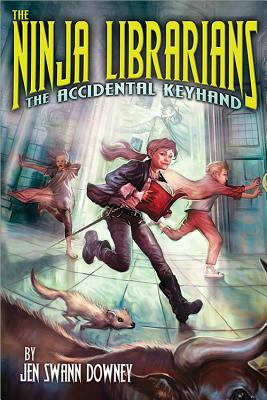 The Ninja Librarians: The Accidental Keyhand - Downey, Jen Swann