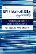 The Ninth Grade Opportunity: Transforming Schools from the Bottom Up