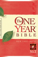 The Nlt One-Year Bible New Testament Edition: Reprint - Tyndale House