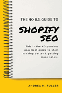 The No B.S. Guide To Shopify SEO