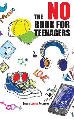 The No Book for Teenagers - Peterson, Susan Louise