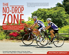 The No-Drop Zone: Everything You Need to Know about the Peloton, Your Gear, and Riding Strong