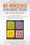 The No-Nonsense Attachment Theory Workbook