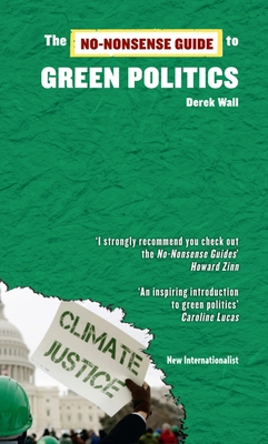 The No-Nonsense Guide to Green Politics - Wall, Derek