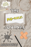 The No Rules Journal: Over 100 Silly Tasks and Creative Things to Make and Do.