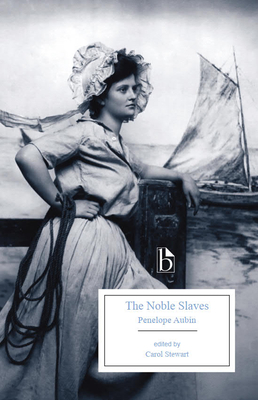 The Noble Slaves - Aubin, Penelope, and Stewart, Carol (Editor)