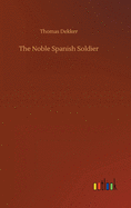 The Noble Spanish Soldier