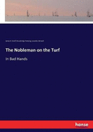 The Nobleman on the Turf: In Bad Hands
