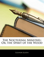 The Nocturnal Minstrel: Or, the Spirit of the Wood