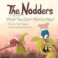 The Nodders: What! You Don't Want to Nap?