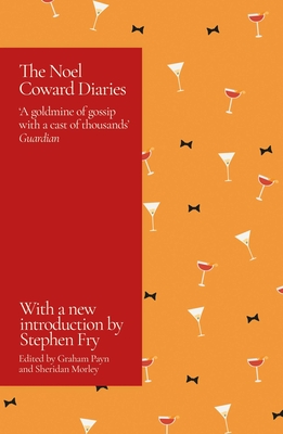 The Noel Coward Diaries - Payn, Graham, and Morley, Sheridan