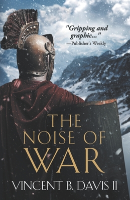 The Noise of War: A Tale of Ancient Rome - Davis, Vincent B, II