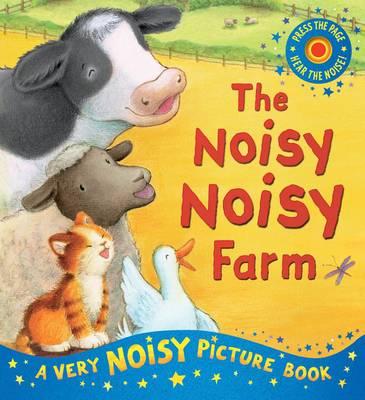 The Noisy Noisy Farm - Stansbie, Stephanie