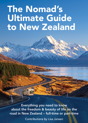 The Nomad's Ultimate Guide to New Zealand - Jansen, Lisa