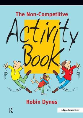 The Non-Competitive Activity Book - Dynes, Robin