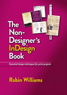 The Non-Designer's InDesign Book - Williams, Robin