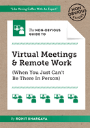 The Non Obvious Guide to Virtual Meetings and Remote Work