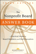 The Nonprofit Board Answer Book - A Practical Guide for Board Members and Chief Executives 3e
