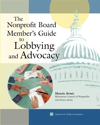 The Nonprofit Board Member's Guide to Lobbying and Advocacy - Avner, Marcia