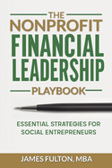 The Nonprofit Financial Leadership Playbook