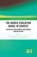 The Nordic Education Model in Context: Historical Developments and Current Renegotiations